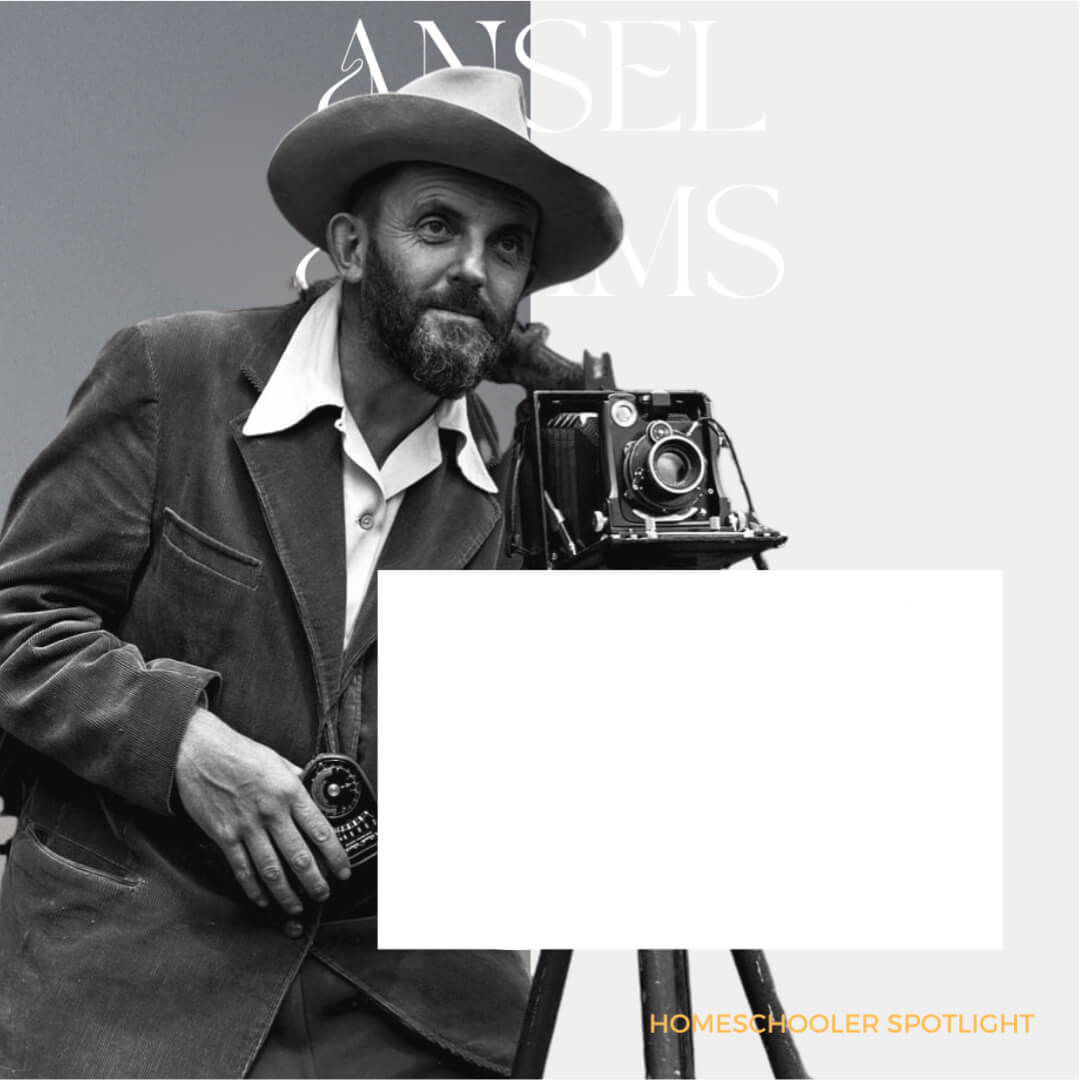 Homeschool Spotlight: Ansel Adams