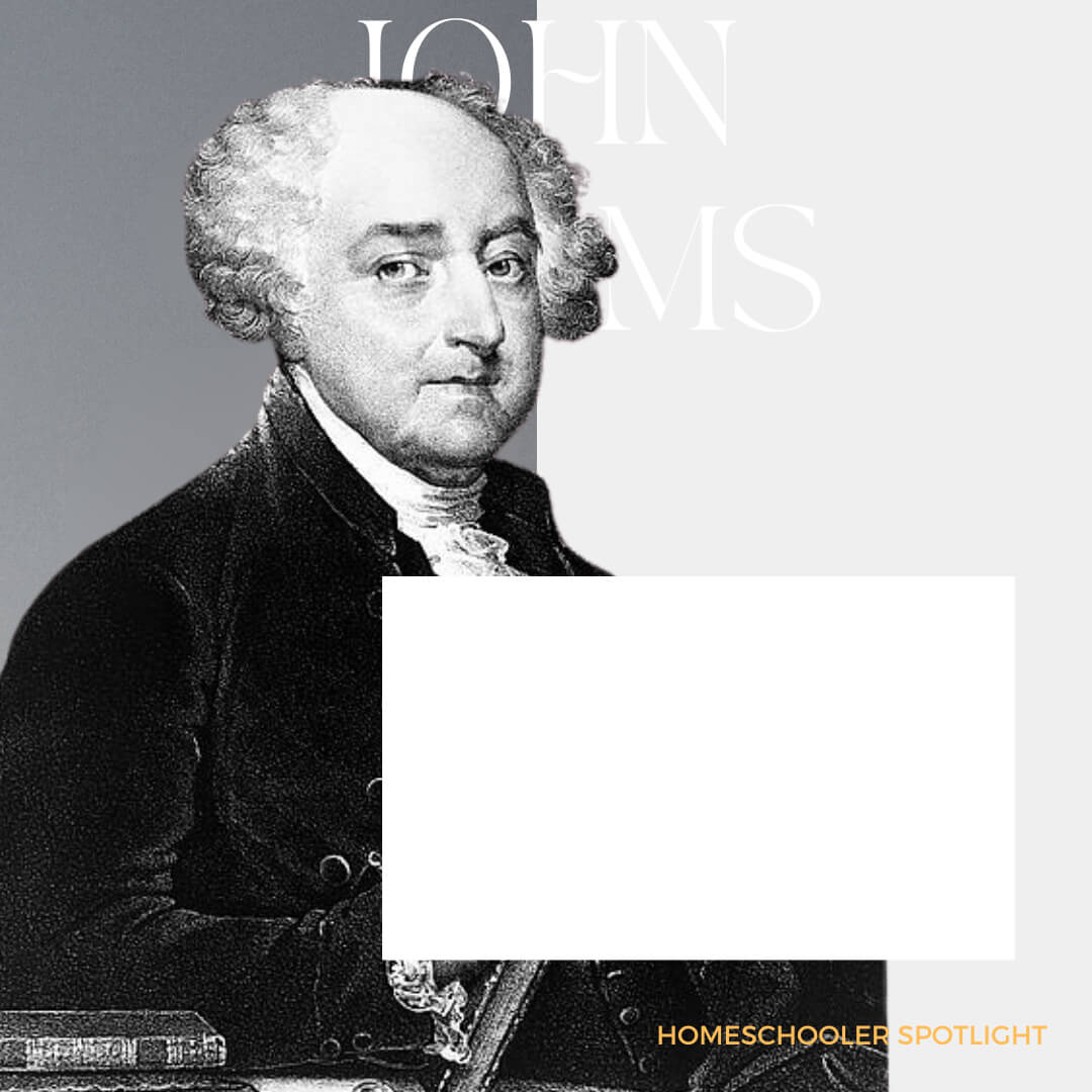 Homeschool Spotlight: John Adams