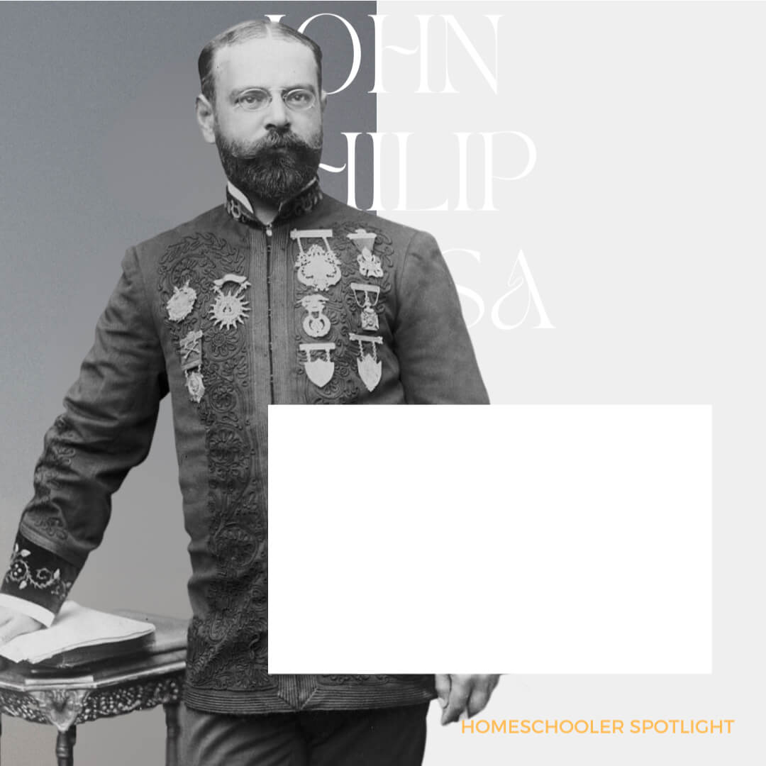 Homeschool Spotlight: John Philip Sousa