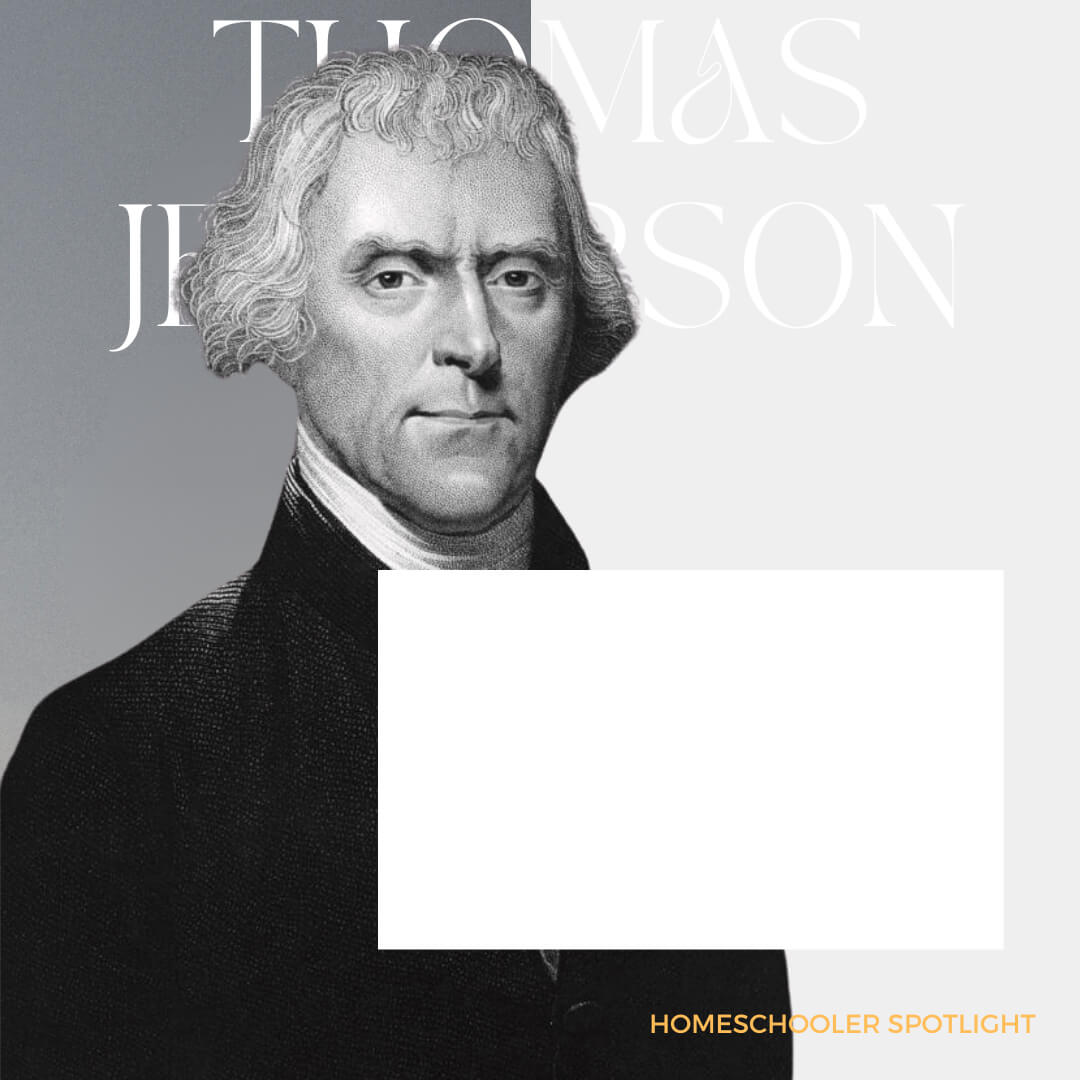 Homeschool Spotlight: Thomas Jefferson